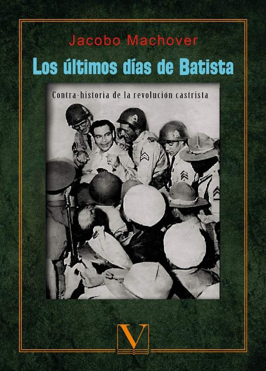 Los ultimos dias de Batista | JACOBO MACHOVER