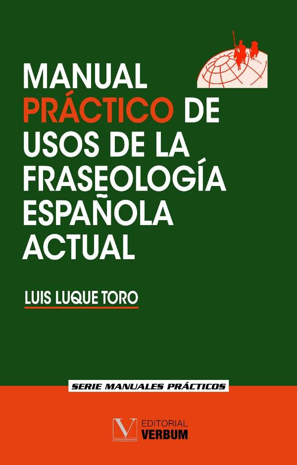 Manual practico de usos de la fraseologia espa?ola actual | LuisLuque Toro