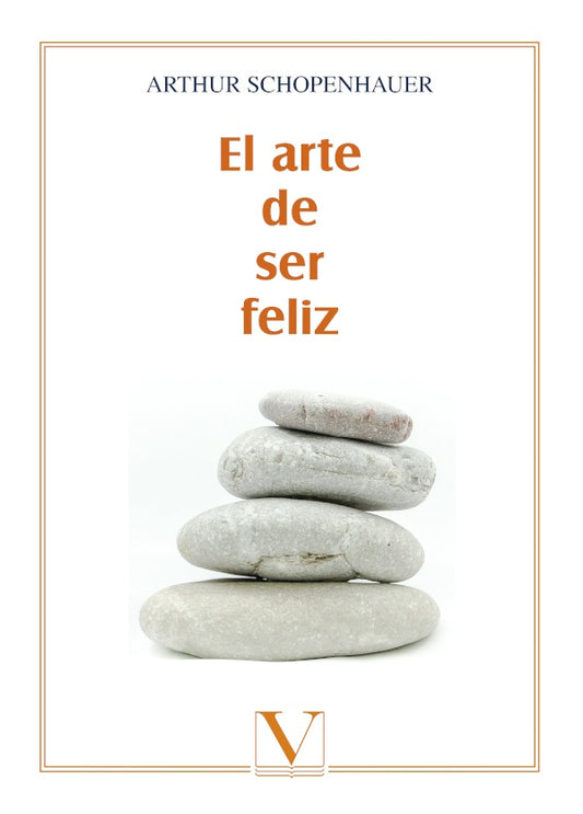 El arte de ser feliz | Arthur Schopenhauer