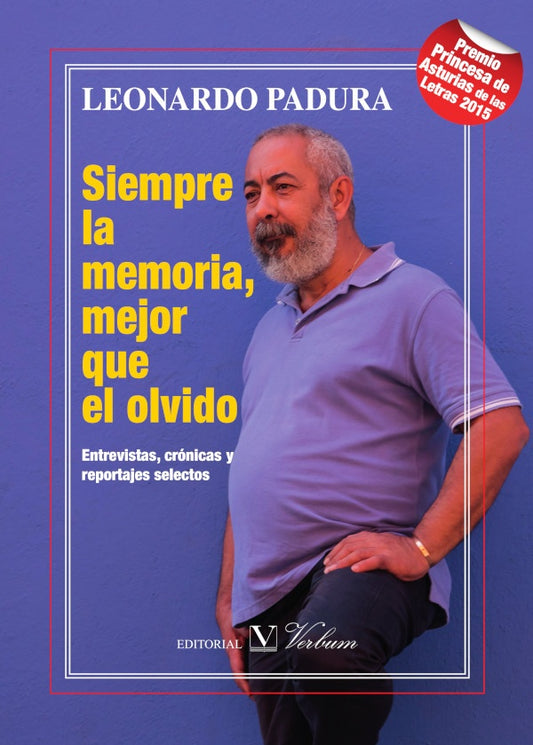 Siempre la memoria, mejor que el olvido | Leonardo Padura