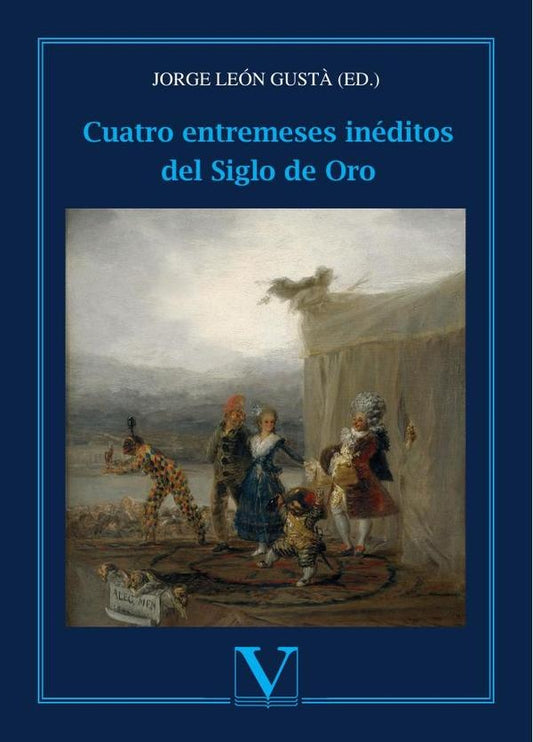 Cuatro entremeses ineditos del siglo de oro | JorgeLeon Gust?