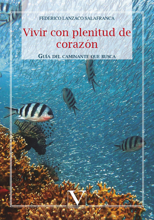 Vivir con plenitud de corazon | FedericoLanzaco Salafranca