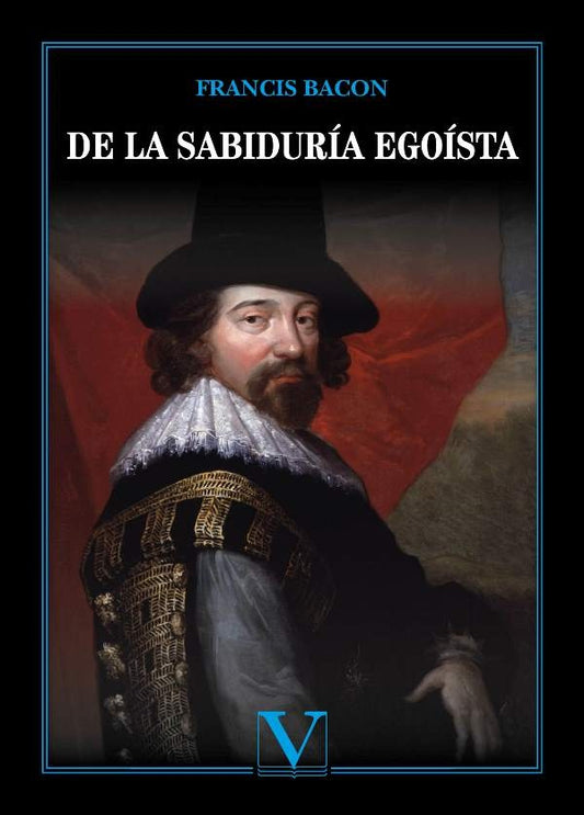 De la sabiduria egoista | FRANCIS BACON