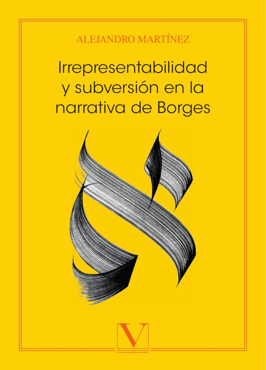 Irrepresentabilidad y subversion en la narrativa de Borges | ELDA/ GONZALEZ  RICARDO/ FERNANDEZ  ALEJANDRO GONZ