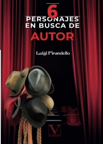 Seis personajes en busca de autor | LUIGI PIRANDELLO