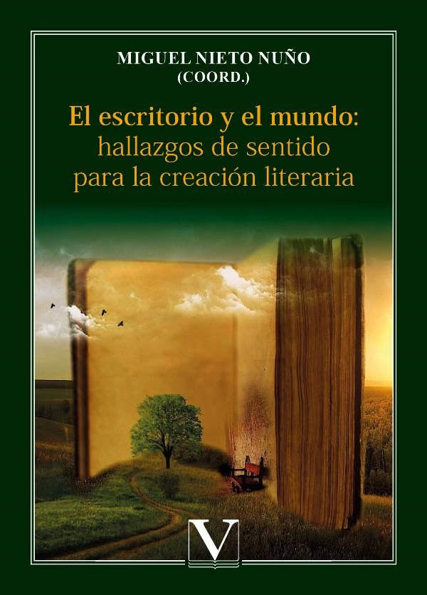 El escritorio y el mundo: hallazgos de sentido para la creacion literaria | MiguelNieto Nu?o