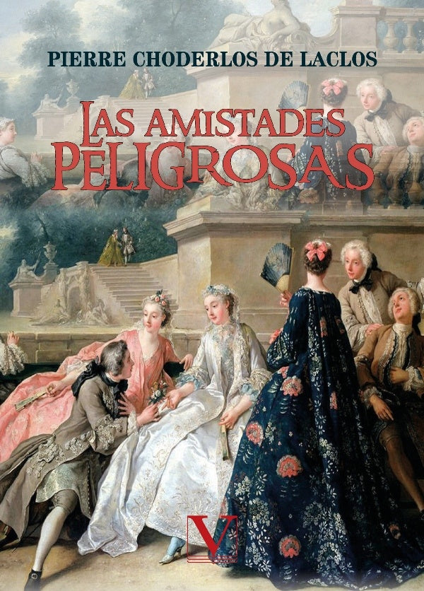 Las amistades peligrosas | PIERRE AMBROISE CHODERLOS DE LACLOS