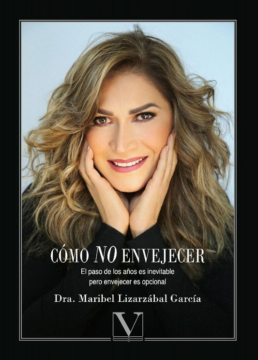 Como no envejecer | MaribelLizarzabal Garcia