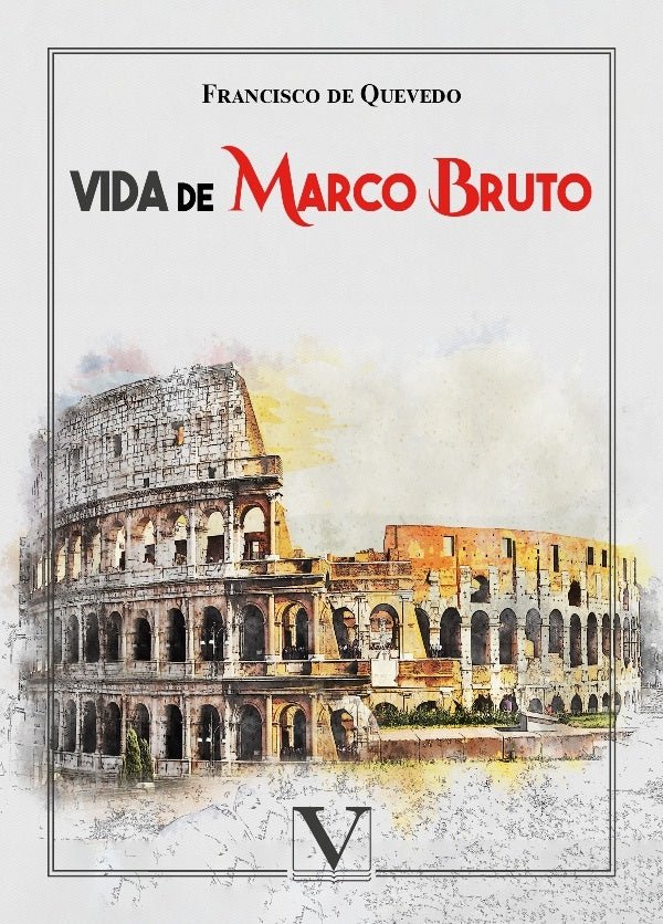 Vida de Marco Bruto | FRANCISCO DE QUEVEDO
