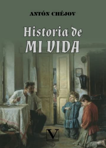 Historia de mi vida | Anton Chejov