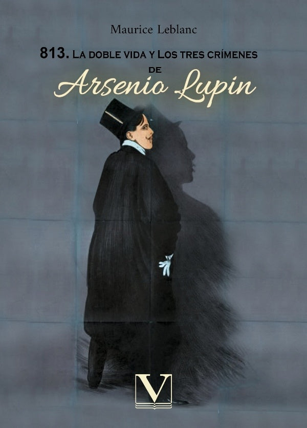 813. La doble vida y los tres crimenes de Arsenio Lupin | MAURICE LEBLANC