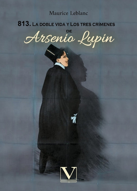 813. La doble vida y los tres crimenes de Arsenio Lupin | MAURICE LEBLANC