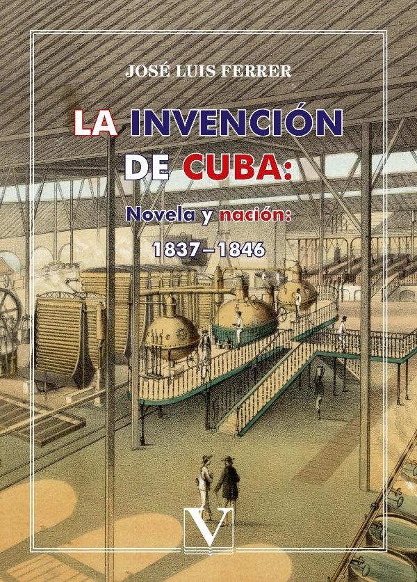 La invencion de Cuba: Novela y nacion | JoseLuis Ferrer