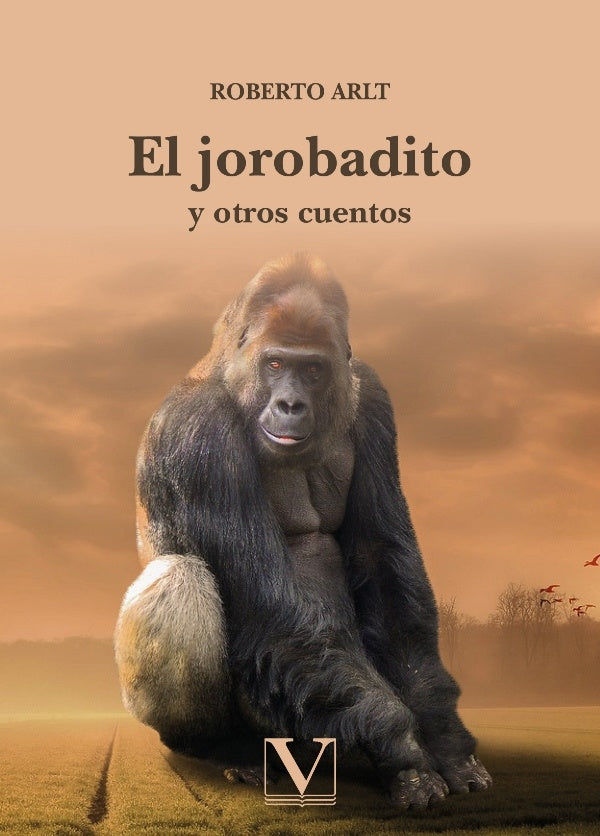 El Jorobadito y otros cuentos | ROBERTO ARLT