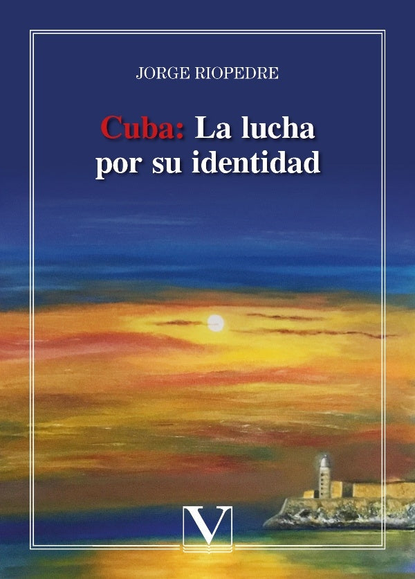 Cuba: La lucha por su identidad | Jorge Riopedre