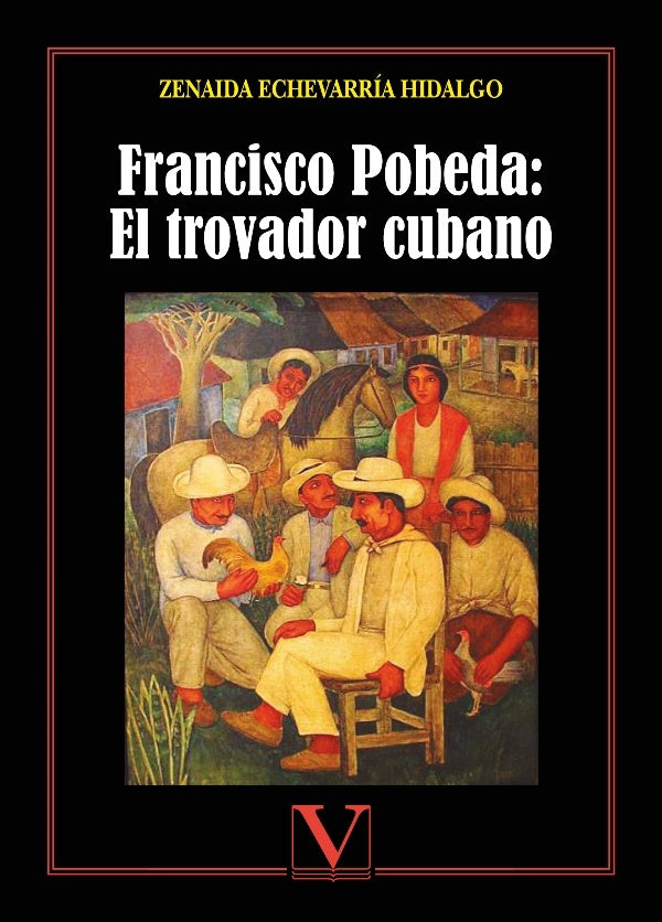 Francisco Pobeda: El trovador cubano | ZenaidaEchevarria Hidalgo