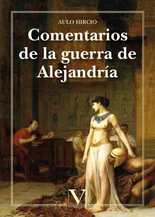 Comentarios de la guerra de Alejandria | Aulo Hircio