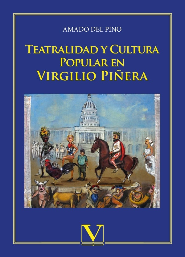 Teatralidad y cultura popular en Virgilio Pi?era | Amadodel Pino