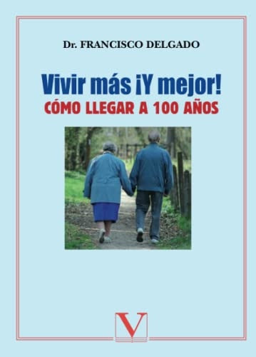 ?Vivir mas y mejor! | Francisco Delgado
