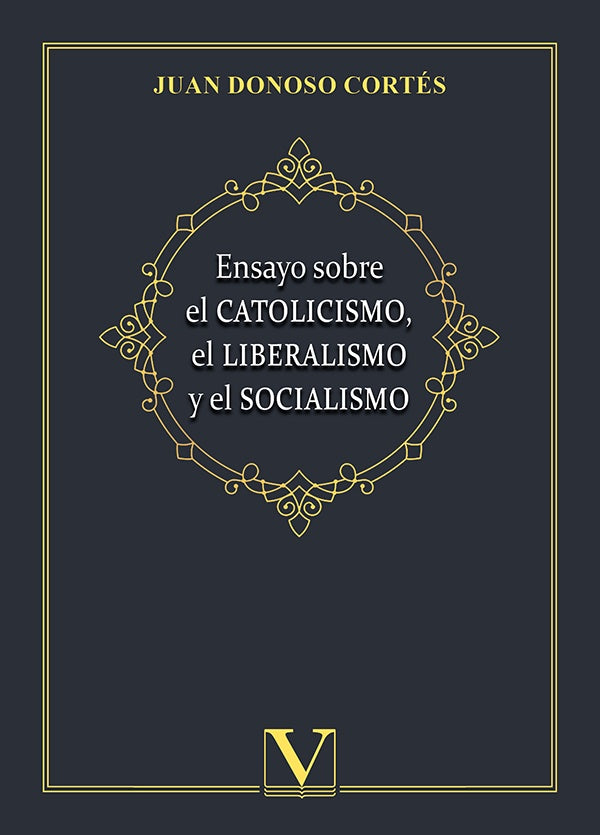 Ensayo sobre el catolicismo, el liberalismo y el socialismo | JuanDonoso Cortes