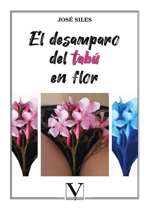 El desamparo del tabu en flor | Jose Siles