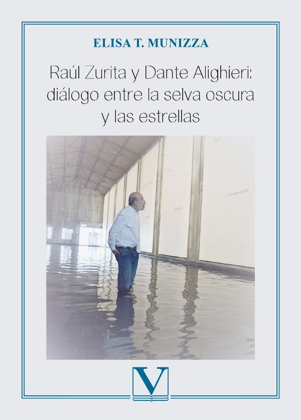 Raul Zurita y Dante Alighieri: dialogo entre la selva oscura y las estrellas | ElisaT. Munizza