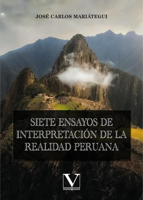 Siete ensayos de interpretacion de la realidad peruana | JoseCarlos Mariategui
