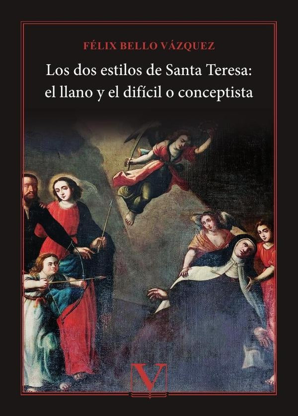 Los dos estilos de Santa Teresa: el llano y el dificil o conceptista | FelixBello Vazquez