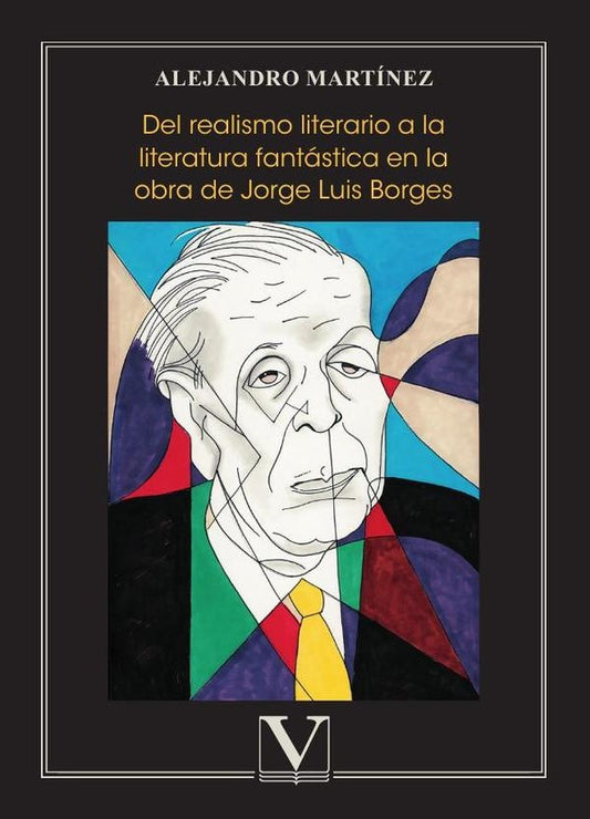 Del realismo literario a la literatura fantastica en la obra de Jorge Luis Borges | ELDA/ GONZALEZ  RICARDO/ FERNANDEZ  ALEJANDRO GONZ