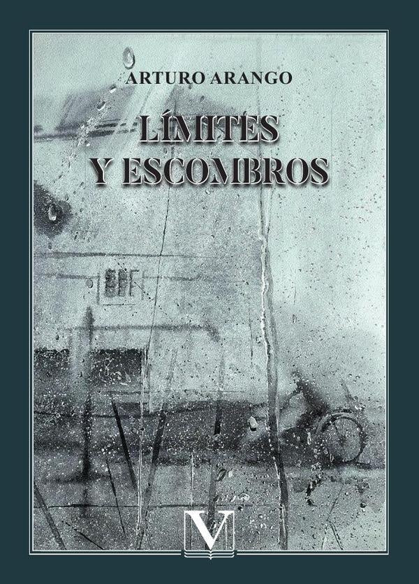 Limites y escombros | Arturo Arango
