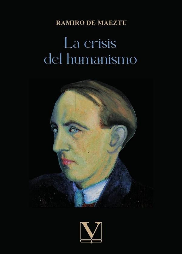 La crisis del humanismo | Ramirode Maeztu