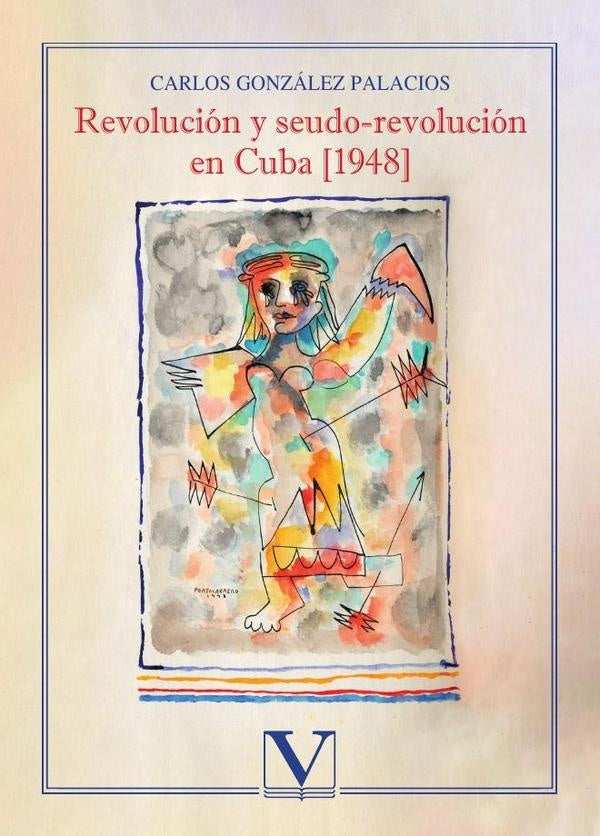 Revolucion y seudo-revolucion en Cuba [1948] | CarlosGonzalez Palacios