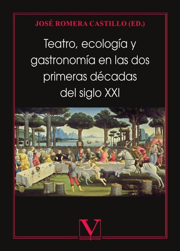 Teatro, ecologia y gastronomia en las dos primeras decadas 
del siglo XXI | JoseRomera Castillo