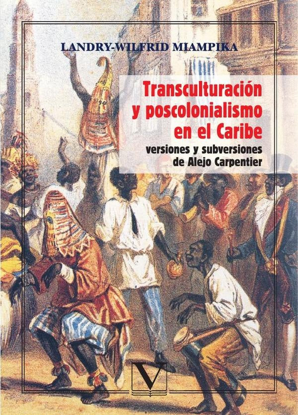 Transculturacion y poscolonialismo en el Caribe | Landry-Wilfrid Miampika