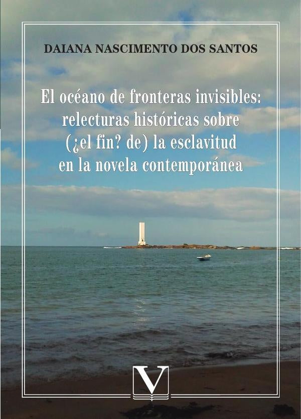 El oceano de fronteras invisibles: relecturas historicas sobre (?el fin? de) la esclavitud en la nov | DaianaNascimentodos Santos