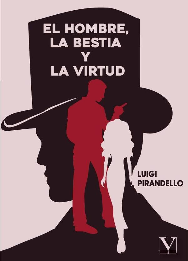 El hombre, la bestia y la virtud | LUIGI PIRANDELLO