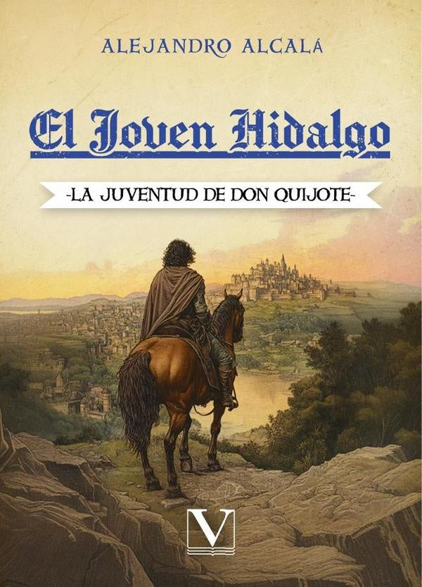 El joven Hidalgo: La Juventud de Don Quijote | Alejandro Alcala