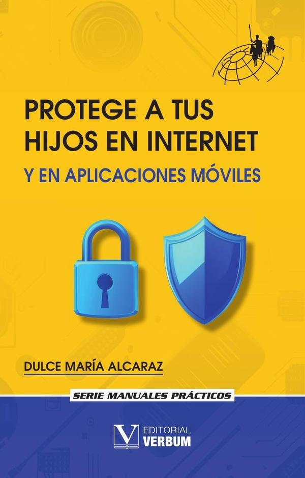 Protege a tus hijos en Internet y en aplicaciones moviles | DulceMaria Alcaraz