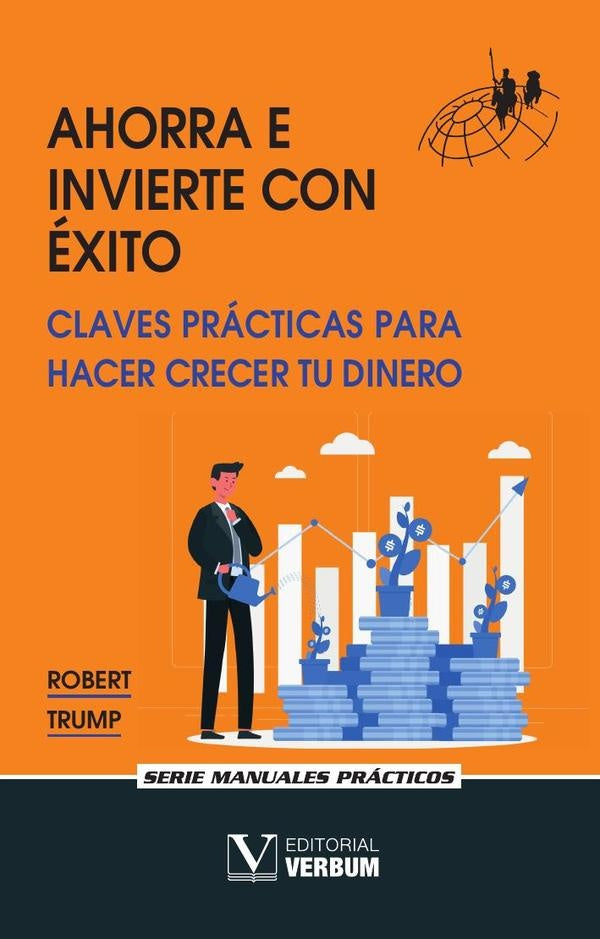 Ahorra e invierte con exito | Robert Trump