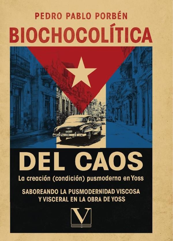 Biochocolitica del Caos. La creacion (condicion) pusmoderna en Yoss | AA.VV. .
