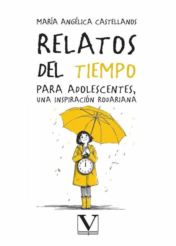 Relatos del tiempo para adolescentes, una inspiracion rodariana | MariaAngelica Castellanos