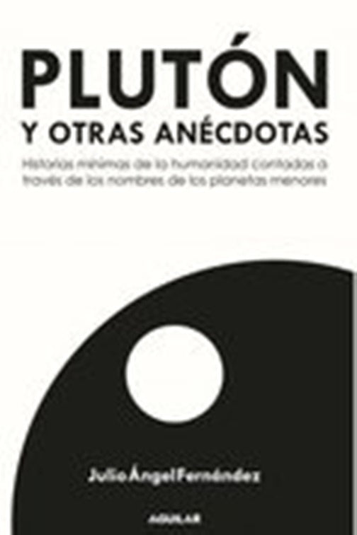 Plutón y otras anécdotas | JULIO ANGEL FERNANDEZ