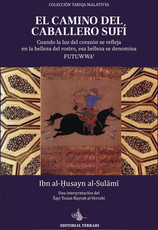 El camino del caballero sufi | Ibnal-Husayn al-Sulami