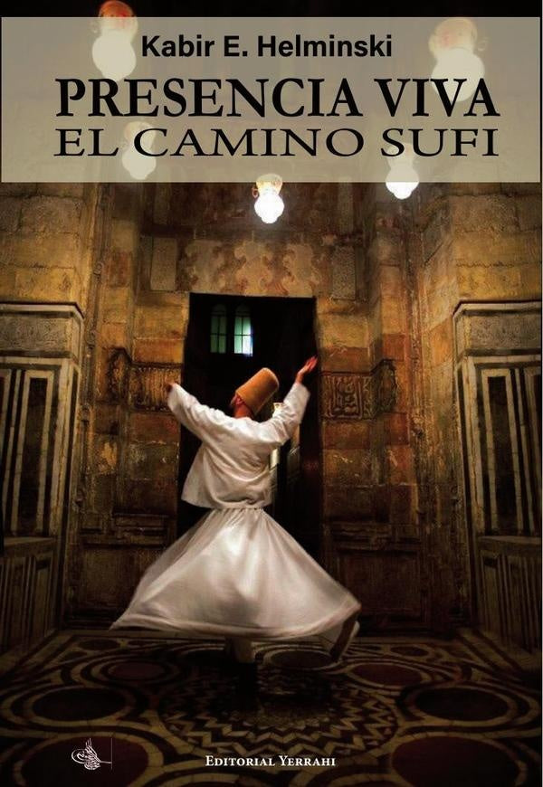 Presencia viva : el camino sufi | KabirE. Helminski