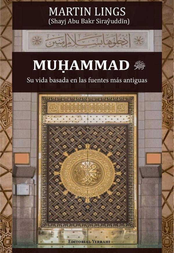 Muhammad. Su vida basada en las fuentes mas  antiguas | Martin Lings