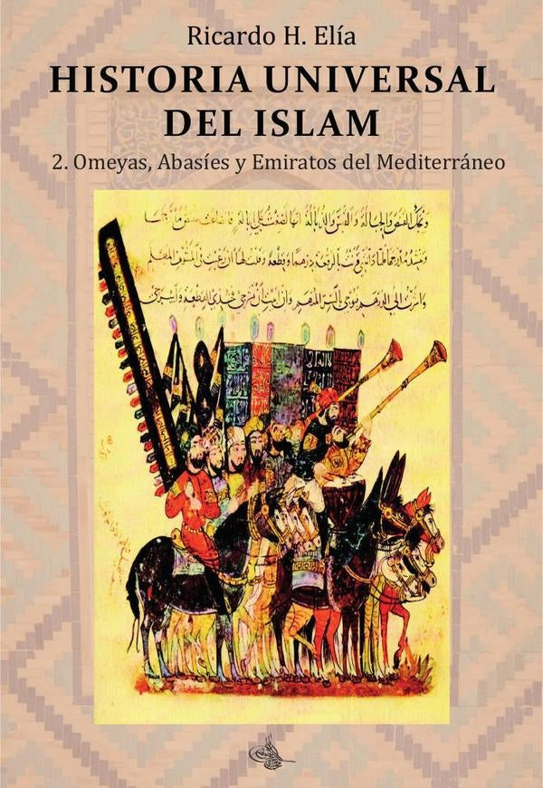 Historia Universal del Islam. Tomo 2 | RicardoHoracio Elia