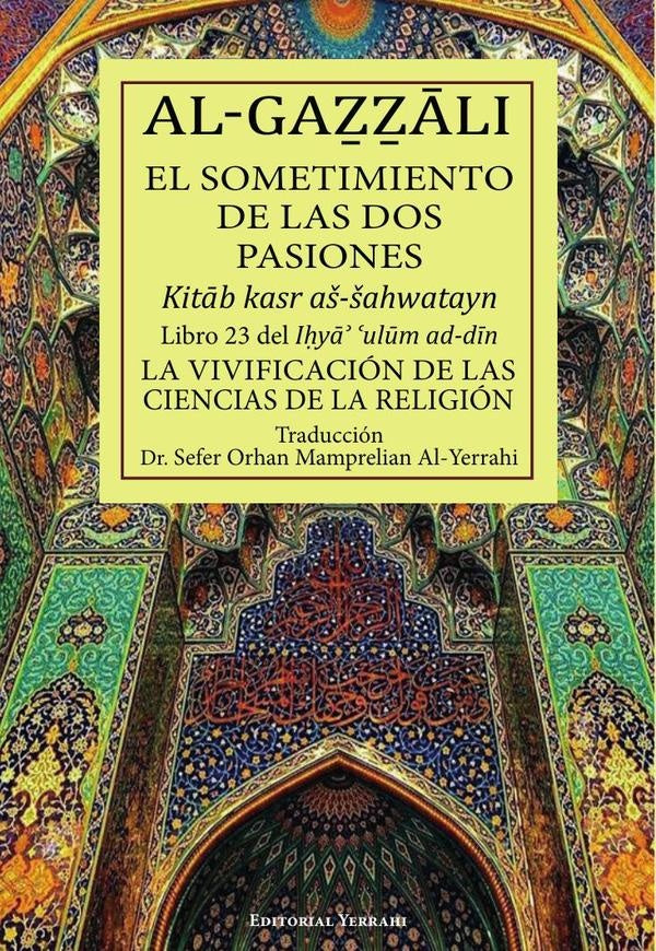 El sometimiento de las dos pasiones : libro 23 | AbuHamidMuhammad Al-Gazzali