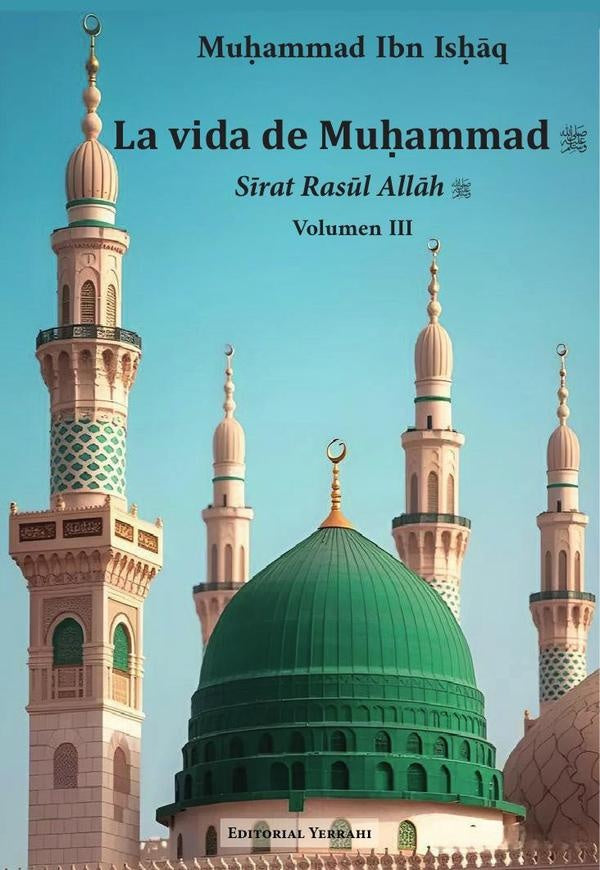 La vida de Muhammad. Tomo III | MuhammadIbn Ishaq