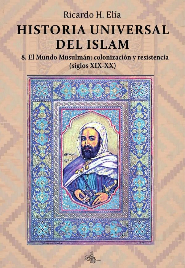 Historia universal del Islam : tomo 8 | RicardoHoracio Elia