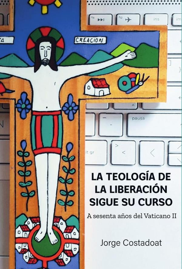 La teologia de la liberacion sigue su curso | Jorge Costadoat